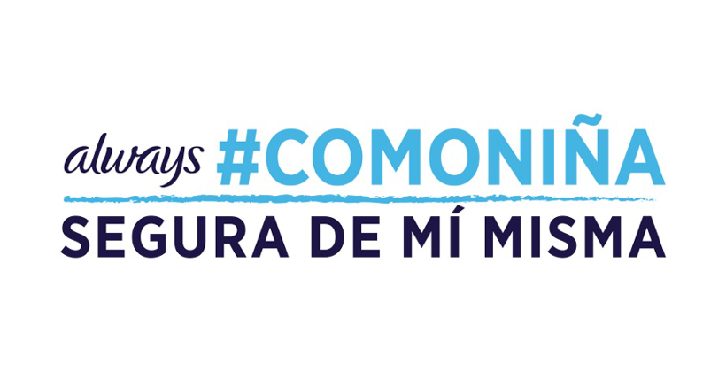 Always  #ComoNiña, por un futuro mejor para las niñas
