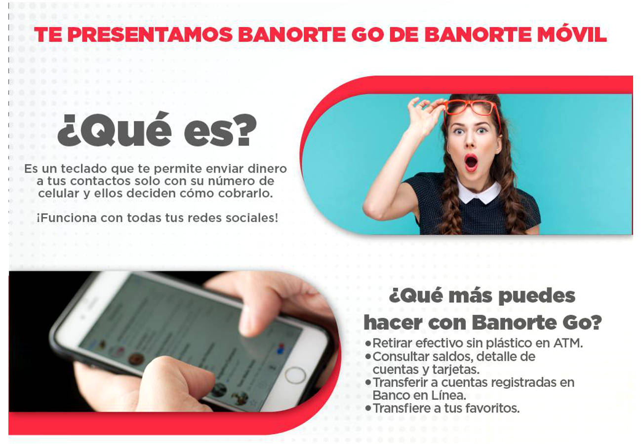 Con BANORTE GO, ya puedes transferir dinero rápido, cómodo, fácil y seguro